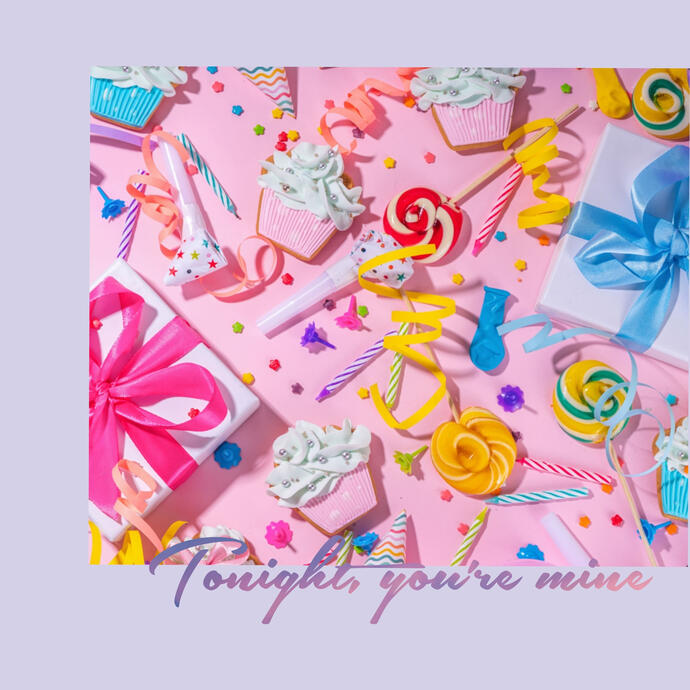 Tonight, you're mine (短篇)(共3章)